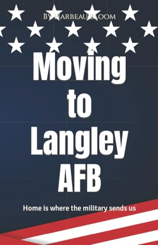 Moving to Langley AFB: Home is where the military sends us