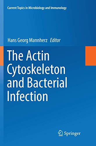 The Actin Cytoskeleton and Bacterial Infection (Current Topics in Microbiology and Immunology, 399)