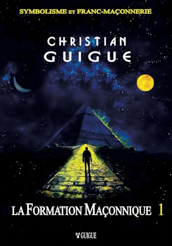 La Formation Maçonnique 1: Lettre A à L (La Formation Maçonnique 2024 en 2 tomes) (French Edition)