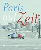 Paris auf Zeit: 30 Tage an der Seine