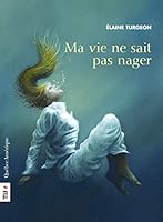Ma Vie Ne Sait Pas Nager 2764404670 Book Cover