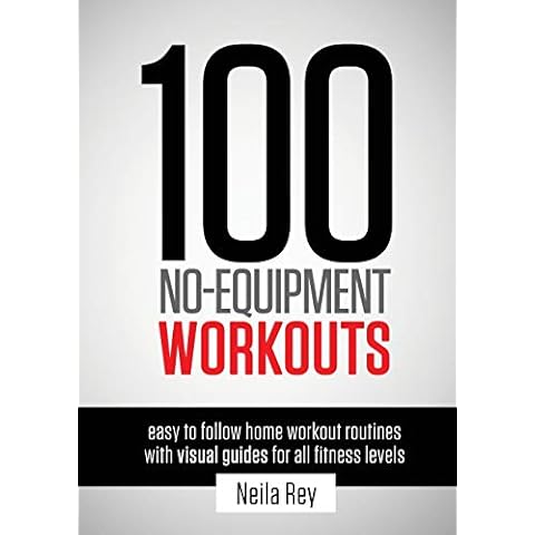 100 No-Equipment Workouts Vol. 1: Easy to Follow Home Workout Routines with Visual Guides for all Fitness Levels (1) Cover