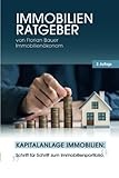 Der Immobilien Ratgeber: Kapitalanlage Immobilien – Wie Sie mit wenig oder ohne Eigenkapital Immobilien finanzieren zwecks Vermögensaufbau. Inklusive Checkliste für den Immobilienerwerb.