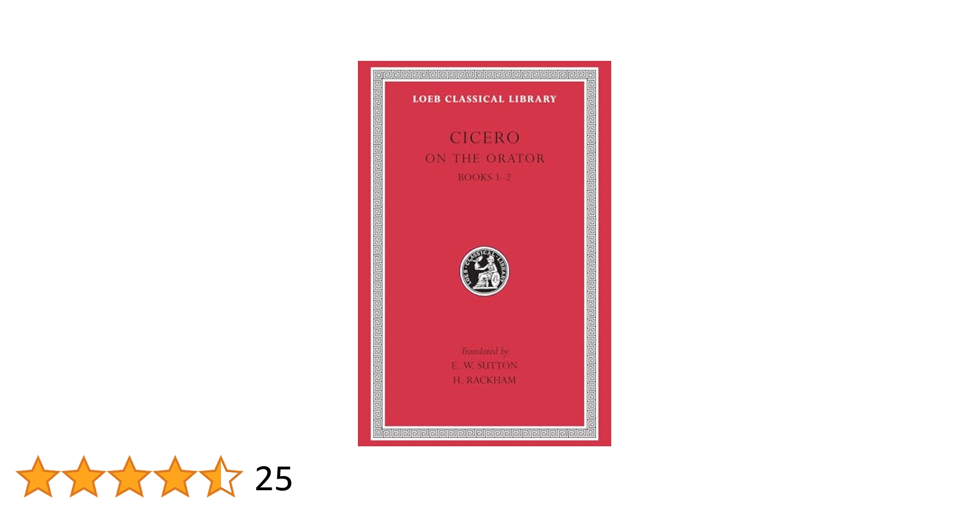 【中古】On the Orator: Books 1─2 (LoebClassical Library)／Cicero (著)、E. W. Sutton (訳)、H.Rackham (訳)／Harvard University Press On the Orator: Books 1–2 (English and Latin Edition): Cicero