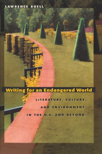 Writing for an Endangered World: Literature, Culture, and Environment in the U.S. and Beyond