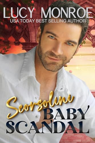Scorsolini Baby Scandal (By: Lucy Monroe)