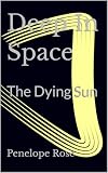 Deep In Space: The Dying Sun (English Edition)