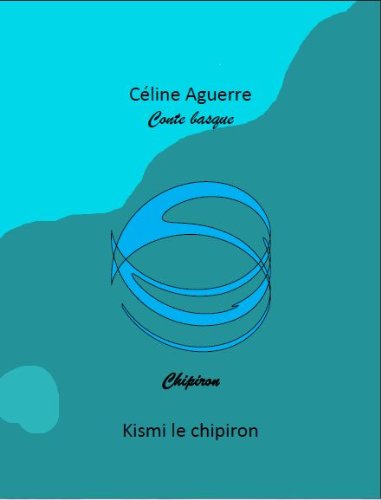 Kismi le chipiron: Conte basque - Chipiron (French Edition)