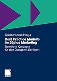 Best Practice Modelle im 55plus Marketing: Bewährte Konzepte für den Dialog mit Senioren