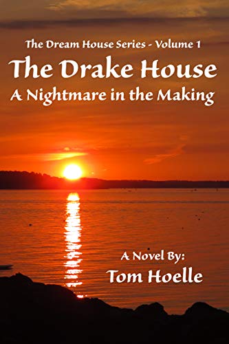 The Drake House: A Nightmare in the Making (The Dream House Series Book 1)