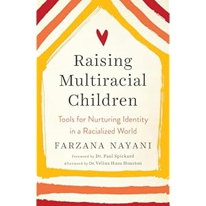 Raising Multiracial Children: Tools for Nurturing Identity in a Racialized World Paperback – March 20, 2020