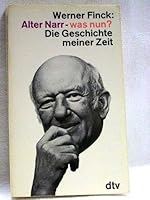 Alter Narr, was nun?: Die Geschichte meiner Zeit 3423010444 Book Cover