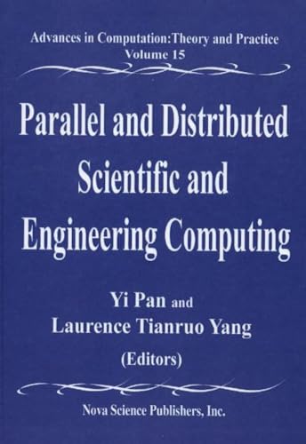 Parallel And Distributed Scientific And Engineering Computing: Practice and Experience (Practice And Experience Advances in Computation: Theory and Practice)