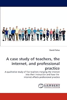 Paperback A case study of teachers, the internet, and professional practice Book