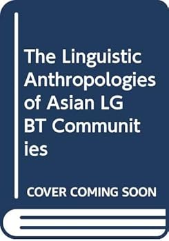 Hardcover The Linguistic Anthropologies of Asian LGBT Communities Book