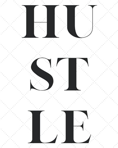 Hustle [Black/White] Motivational Quote Journal Notebook for Women Business Owners, Personal Trainers and Exercise Enthusiasts: 150 page Lined Composition Notebook
