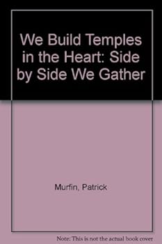 Paperback We Build Temples in the Heart: Side by Side We Gather Book