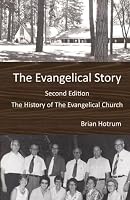 The Evangelical Story: The History of The Evangelical Church 1986866084 Book Cover