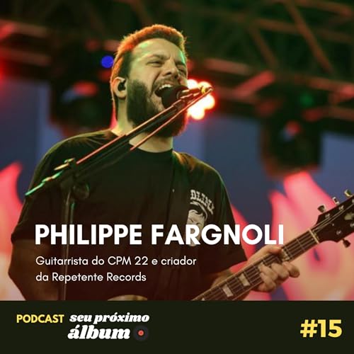 Seu Próximo Álbum #15: Phil Fargnoli