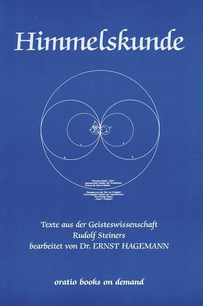 Himmelskunde: Texte aus der Geisteswissenschaft Rudolf Steiners