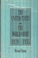 The United States and the World Court, 1920-1935. 0312027176 Book Cover