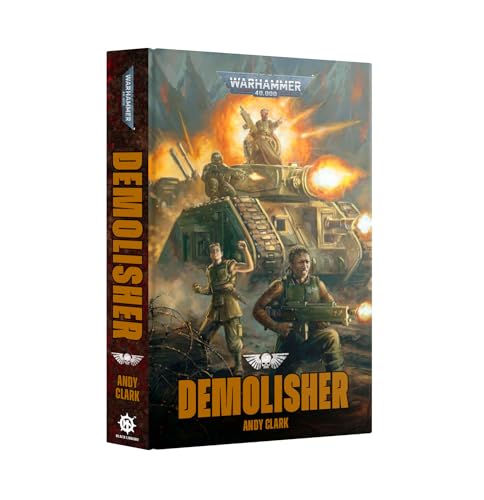 Games Workshop - Black Library - Warhammer 40,000 - Demolisher - An Astra Militarum Novel (HB)