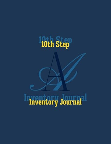 10th Step Inventory Journal: Step 10 Nightly Inventory AA Journal For Alcohol Addiction Recovery Workbook