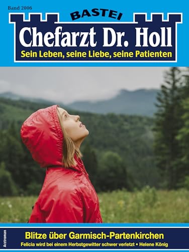 Chefarzt Dr. Holl 2006: Blitze über Garmisch-Partenkirchen (German Edition)