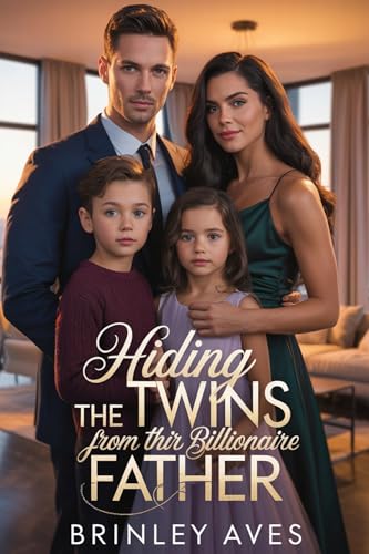 Hiding The Twins From Their Billionaire Father: A Secret Baby Second Chance Romance