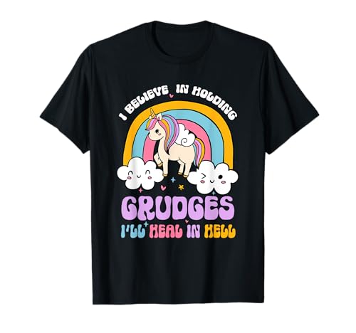 I Believe In Holding Grudges I'll Heal In Hell Rainbow Camiseta