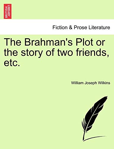 The Brahman's Plot or the Story of Two Friends, Etc.