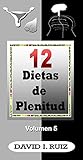  12 DIETAS DE PLENITUD: La sexualidad y la desintoxicación