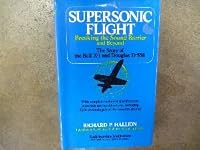 Supersonic Flight Breaking the Sound Barrier and Beyond, The Story of the Bell X-1 and Douglas D-558 B0017RJMLI Book Cover
