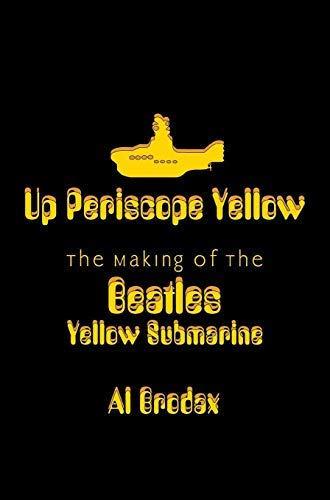 Up Periscope Yellow: The Making of the Beatles' Yellow Submarine: The Making of The "Beatles" "Yellow Submarine" (Limelight)