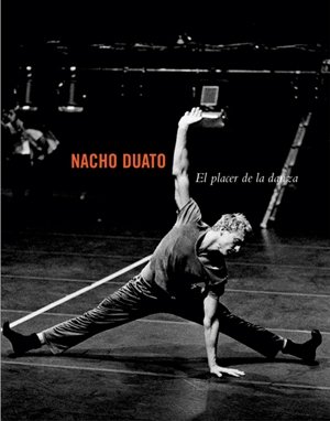 El placer de la danza Nacho Duato livre espagnol art danse