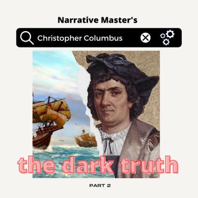Episode 31 - Christopher Columbus, the dark truth - Part 2