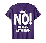 Say No! To War With Iran - Trump Veterans Against T-Shirt
