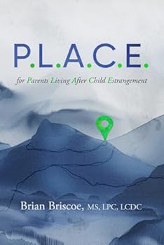 Paperback P.L.A.C.E: For Parents Living After Child Estrangement Book