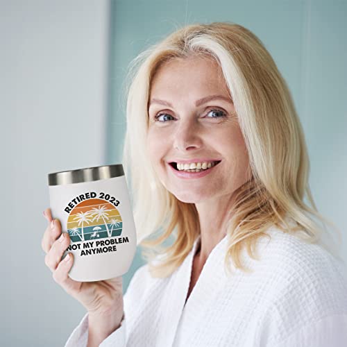 Retirement Gifts For Women Men 2023 - Retired 2023 Not My Problem Funny Retirement Gifts For Women Men, Retired People, Coworkers, Friends-Retired Gifts For Women Men,12 Oz Stainless Wine Tumbler #TOP5