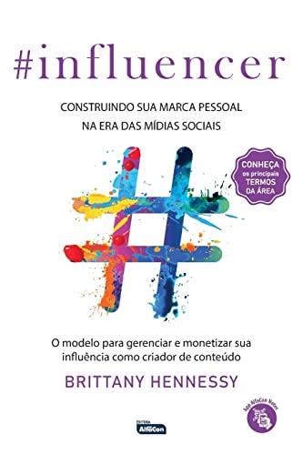INFLUENCER: Construindo sua marca pessoal na era das mídias socia...