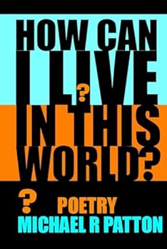 Paperback How Can I Live In This World? Book