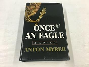 ONCE AN EAGLE by ANTON MYRER MIL NOVEL WW2 COLD WAR VIETNAM HISTORY