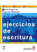 Ejercicios de escritura. Nivel Superior (Practica / Practical) (Spanish Edition) 8466700706 Book Cover