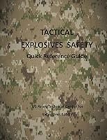 Tactical Explosives Safety: Quick Reference Guide (Black and White) 1505943418 Book Cover