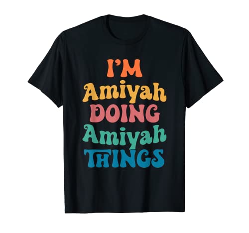 Nombre divertido de Amiyah, soy Amiyah haciendo cosas de Amiyah Camiseta