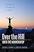 Over the Hill - Onto the Mountaintop: Devotions of Hope and Humor
