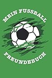 Mein Fussball Freundebuch: Fußball Freundebuch für Erwachsene - Poesiealbum für alle Spieler deiner Fußballmannschaft - ca. DIN 5 - für 30 Freunde