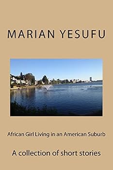 African Girl Living in an American Suburb: A Collection of Short Stories