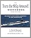 The Turn the Ship Around! Workbook, Third Edition: Implement Intent-Based Leadership in Your Organization
