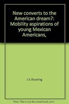 Hardcover New converts to the American dream?: Mobility aspirations of young Mexican Americans, Book